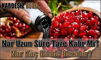 Nar Uzun Süre Taze Kalır Mı