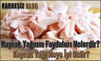 Kuyruk Yağının Faydaları Nelerdir