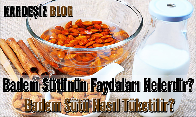 Badem Sütünün Faydaları Nelerdir