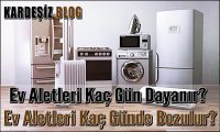 Ev Aletleri Kaç Gün Dayanır