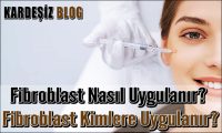 Fibroblast Nasıl Uygulanır