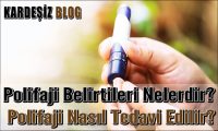 Polifaji Belirtileri Nelerdir