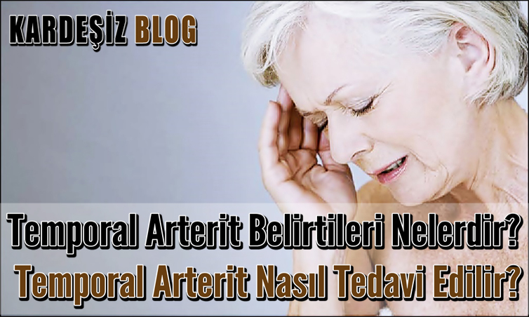 Temporal Arterit Belirtileri Nelerdir