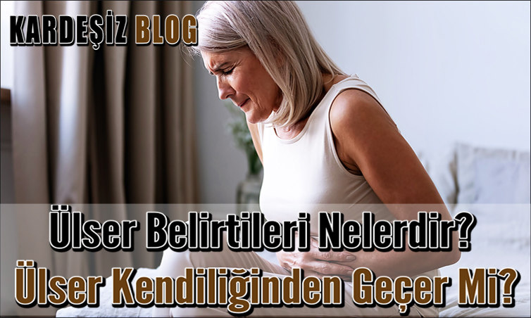 Ülser Belirtileri Nelerdir