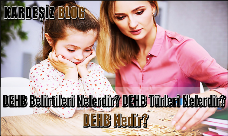 DEHB Belirtileri Nelerdir