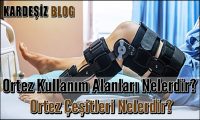 Ortez Kullanım Alanları Nelerdir