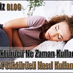 Adet Söktürücü Ne Zaman Kullanılmalı