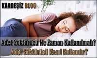 Adet Söktürücü Ne Zaman Kullanılmalı