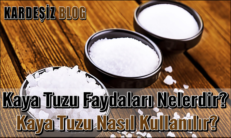 Kaya Tuzu Faydaları Nelerdir