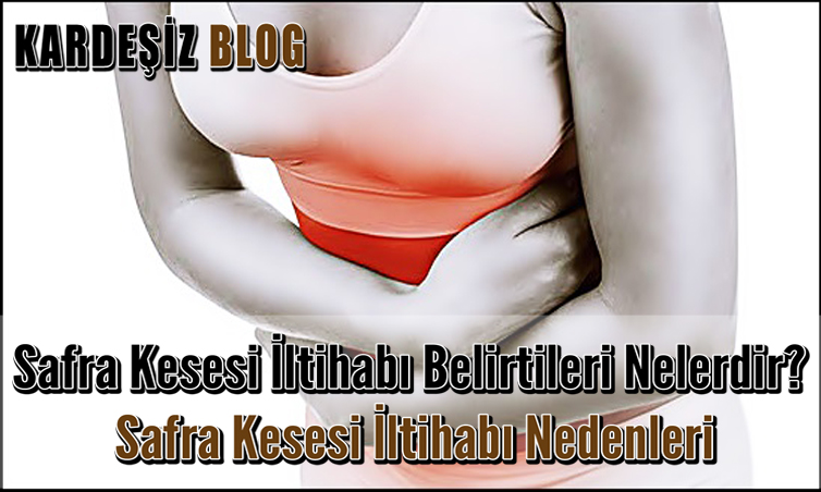 Safra Kesesi iltihabı Belirtileri Nelerdir