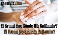 El Kremi Kaç Günde Bir Kullanılır