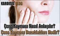 Çene Kayması Nasıl Anlaşılır