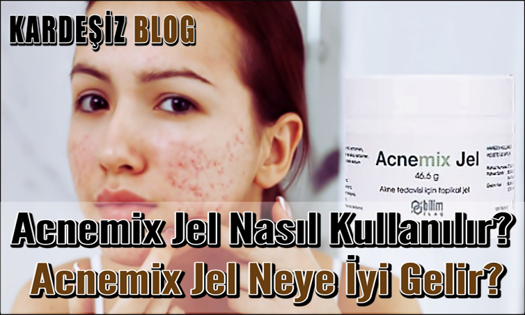 Acnemix Jel Nasıl Kullanılır