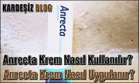 Anrecta Krem Nasıl Kullanılır