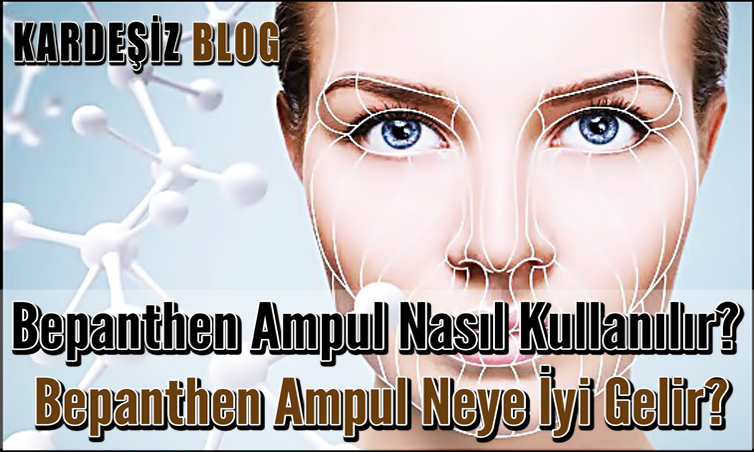 Bepanthen Ampul Nasıl Kullanılır