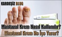 Mantazol Krem Nasıl Kullanılır