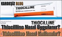 Thiocilline Nasıl Uygulanır